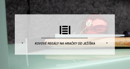 Kovové regály na hračky od Ježiška 