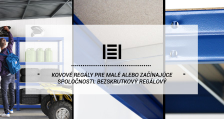 Kovové regály pre malé alebo začínajúce spoločnosti