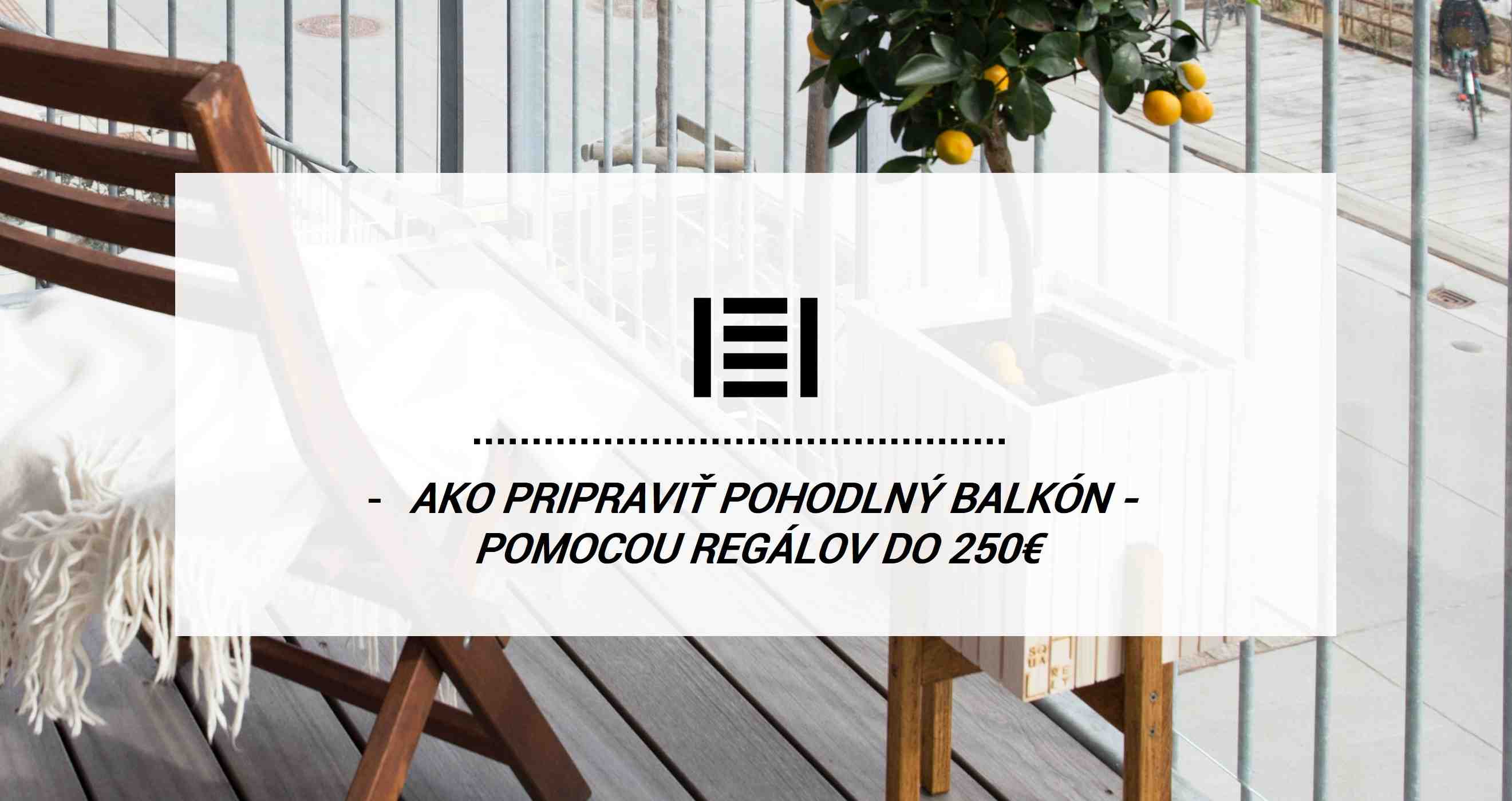 Ako pripraviť pohodlný balkón pomocou regálov do 250€ | Majster Regál