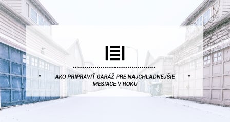 Ako pripraviť garáž pre najchladnejšie mesiace v roku