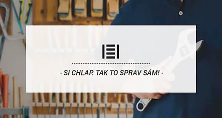 SI CHLAP. TAK TO SPRAV SÁM!