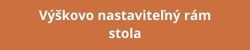 V&yacute;&scaron;kovo nastaviteľn&yacute; r&aacute;m stola