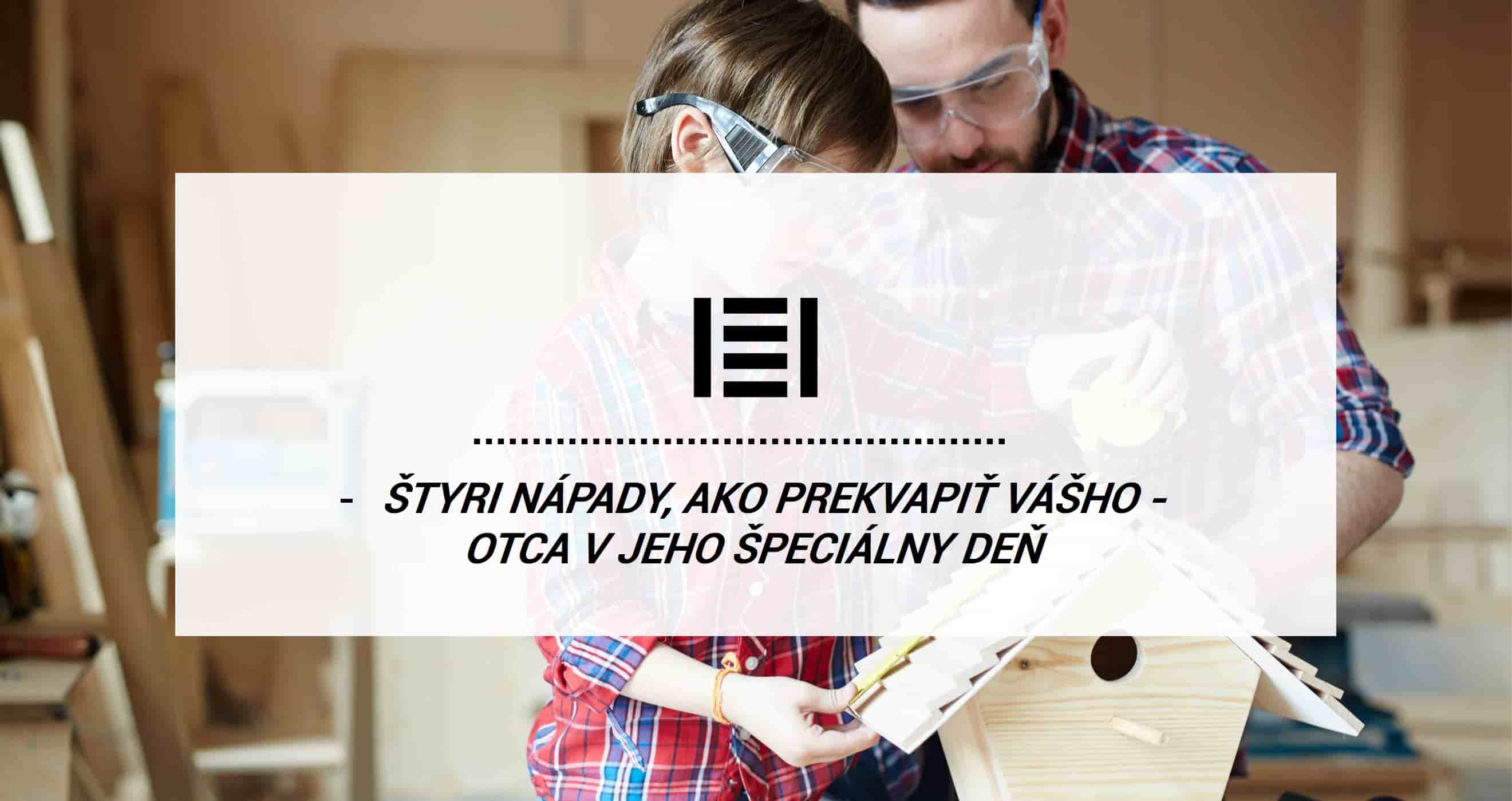 Štyri nápady pre Deň otcov Štyri nápady pre Deň otcov
