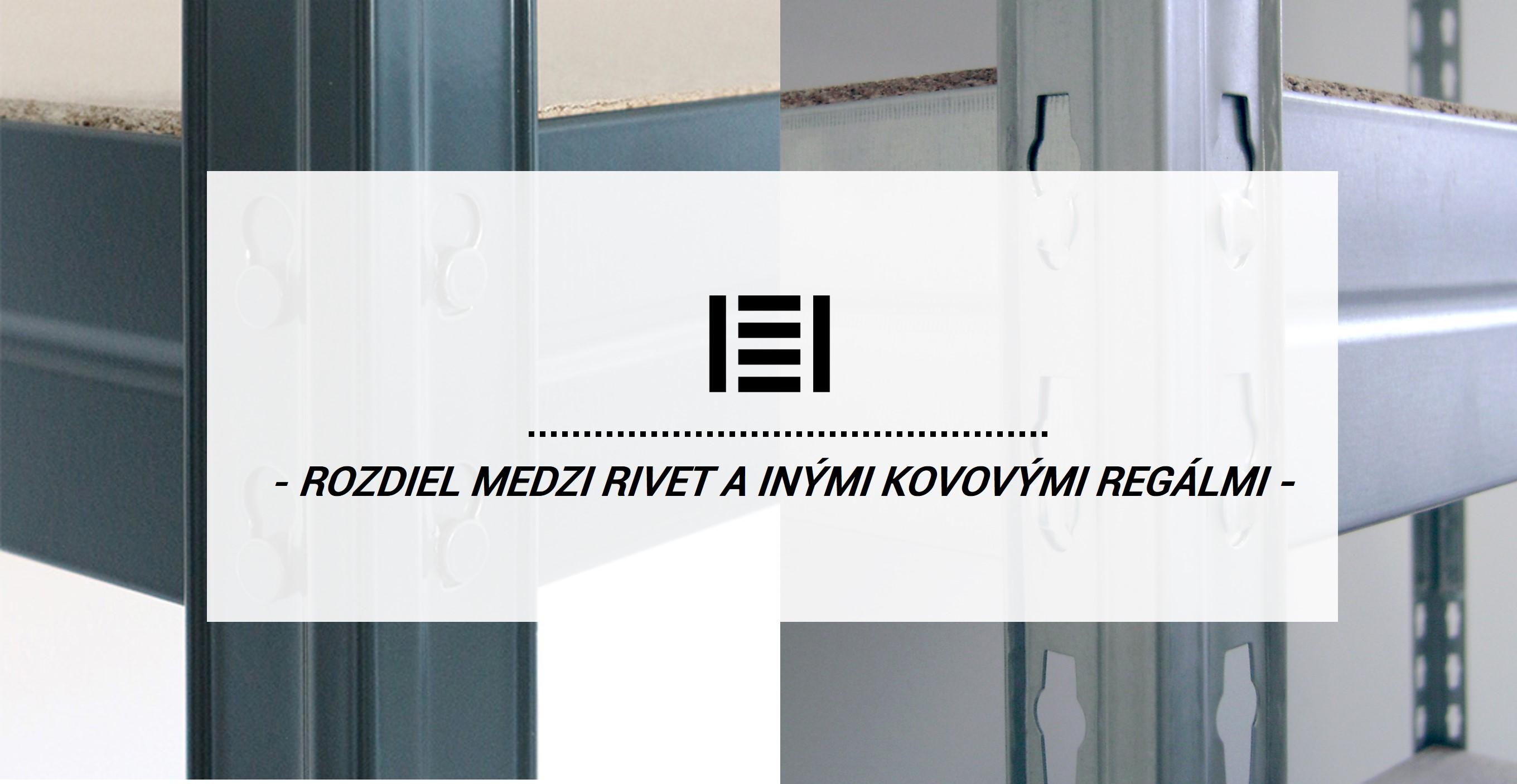 Rozdiel medzi RIVET a inými kovovými regálmi Rozdiel medzi RIVET a inými kovovými regálmi